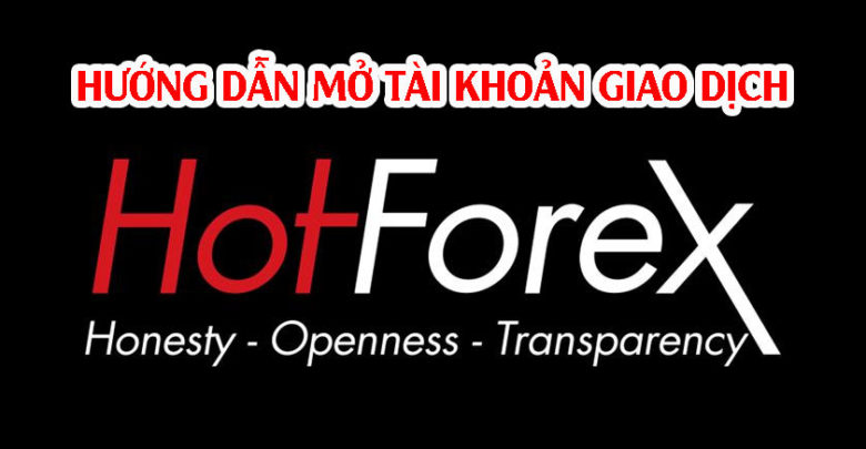 huong dan mo san hotforex tai khoan dang ky